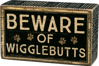 Box Sign-Beware of Wigglebutts