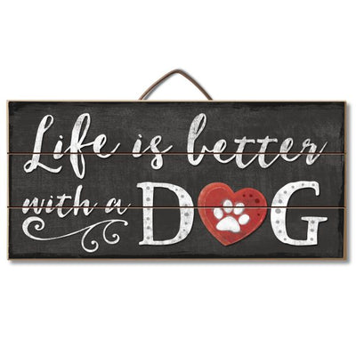 Life is Better with a Dog Wood Sign
