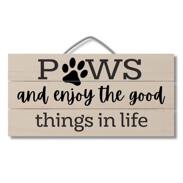 Paws and Enjoy Wood Sign