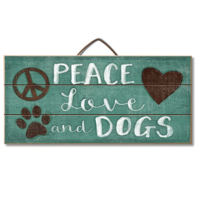 Peace Love and Dogs Wood Sign