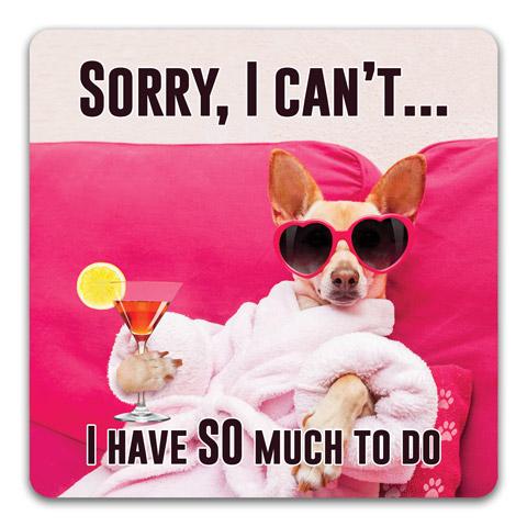 "Sorry I Can't" Drink Coaster