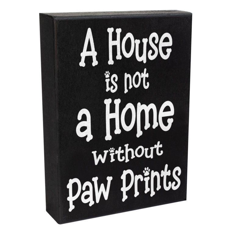 A House Is Not A Home Without Pawprints